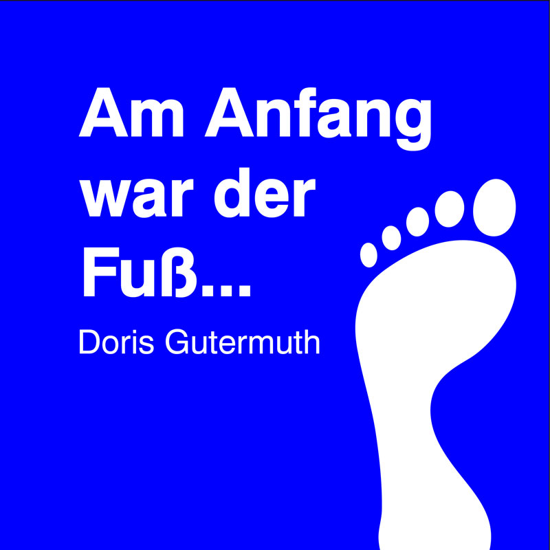 Am Anfang war der Fuß...